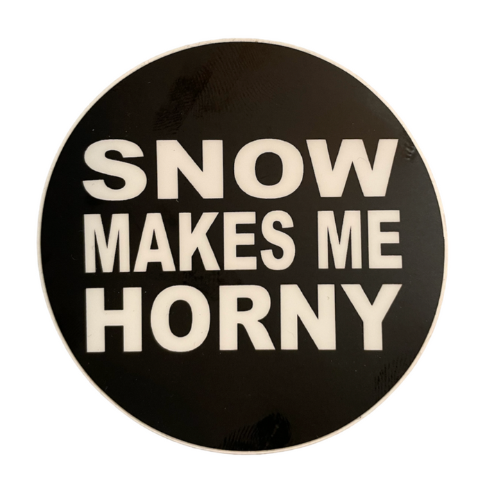 Snow Makes Me Horny Sticker (8235018158245)