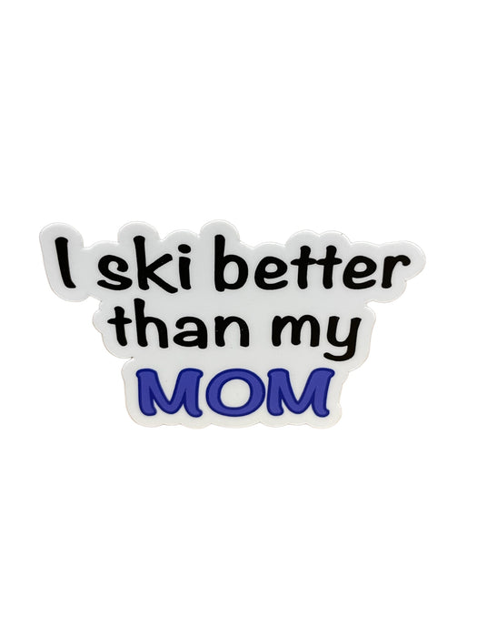 I Ski better than my mom Sticker (7921368006821)