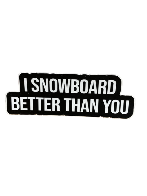 I snowboard better than you Sticker (7082888233125)